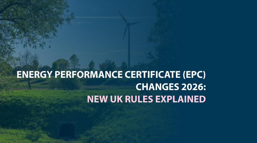 Energy Performance Certificate (EPC) changes 2026: New UK Rules Explained